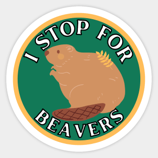 I Stop for Beavers Sticker